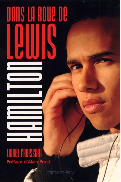 Dans la roue de Lewis Hamilton - Alain Prost - Calmann-Levy - broché - Guide