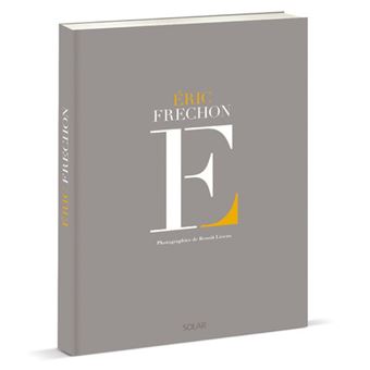 Eric Fréchon Livre de chef, Edition 2016 - cartonné - Eric Fréchon
