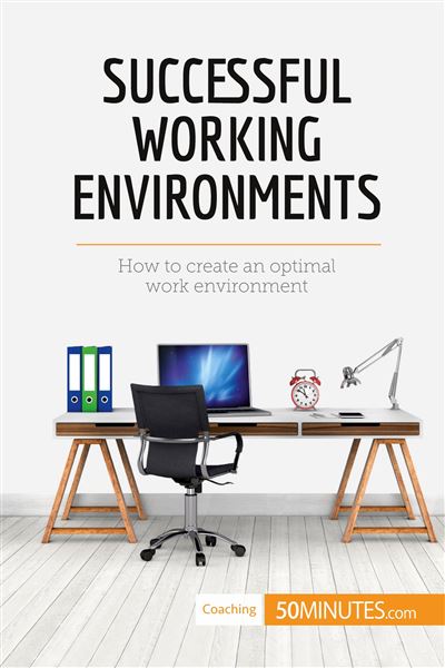 Successful Working Environments How to create an optimal work ...