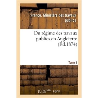 Du régime des travaux publics en Angleterre Tome 1 - 1