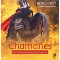 Chamanes, les traditions ancestrales dans le monde
