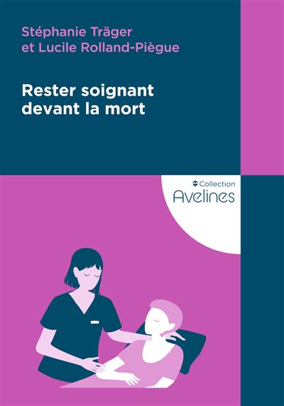 Rester soignant devant la mort - Lucile Rolland-Piegue - Le Coudrier - broché - Guide