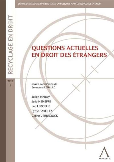 Questions actuelles en droit des etrangers