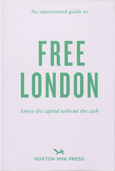 An opiniated guide to free london