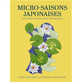 Micro-saisons japonaises - L'art de ralentir en suivant le calendrier traditionnel japonais - 1
