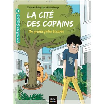 La cité des copains - La cité des copains - Un grand frère bizarre CP/CE1 6/7 ans - 1