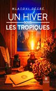 Un hiver sous les tropiques