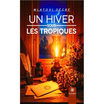 Un hiver sous les tropiques