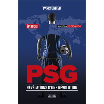 PSG, révélations d'une révolution - 1