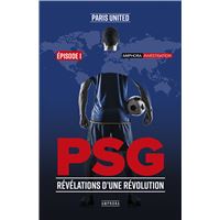 PSG Changer ou Mourir La dernière chance pour continuer à rêver Tome 3 -  broché - Eric Coutard, Soccer Link - Achat Livre