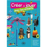 Créer et jouer avec les enfants