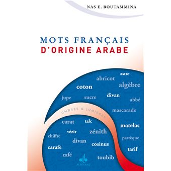 MOTS FRANçAIS D'ORIGINE ARABE - 1