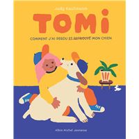 Tomi - Comment j'ai perdu et retrouvé mon chien