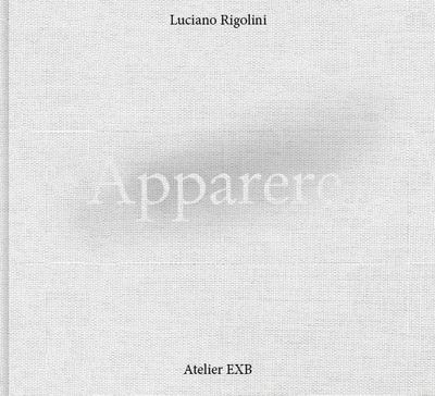 Apparere - Luciano Rigolini - Xavier Barral Eds - broché - Beau livre