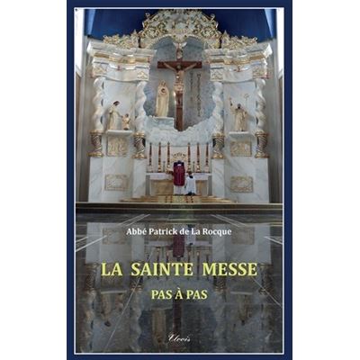 La sainte messe, pas à pas
