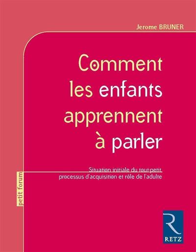 Comment les enfants apprennent à parler - Jérôme Seymour Bruner - broché