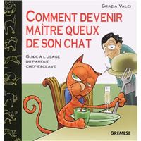 Comment Devenir Maitre Queux De Son Chatguide A L'Usage Du  Parfait Chef-Esclave.