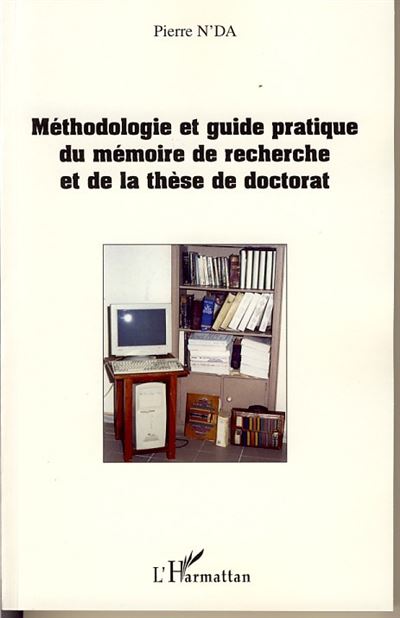 Methodologie et guide pratique du memoire de recherche et de