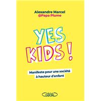 Yes Kids ! - Manifeste pour une société à hauteur d'enfant