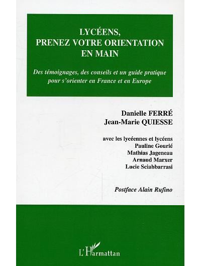 Lyceens, prenez votre orientation en main Des temoignages, d