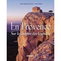 En Provence - sur le chemin des légendes
