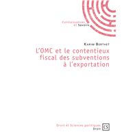 L'OMC et le contentieux fiscal des subventions à l'exportation