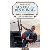 Aux coeurs des mondes aventure en quete d'humanite