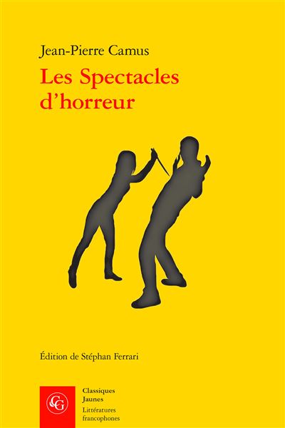 Les Spectacles d'horreur - Jean-Pierre Camus - Classique