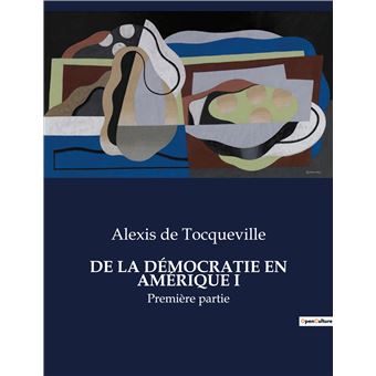 De la démocratie en amérique i - 1