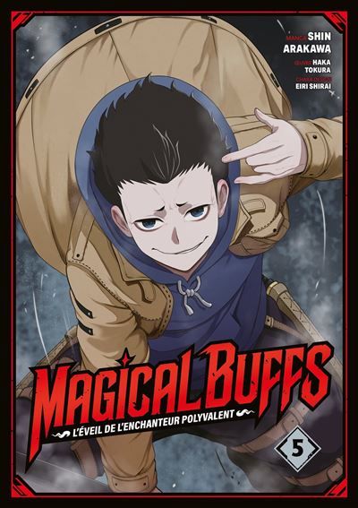 Magical Buffs : L'éveil de l'enchanteur polyvalent - Tome 05 - Arakawa Shin