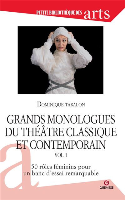 Grands monologues du theatre classique et contemporain - vol