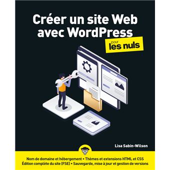 Pour Les Nuls - Créer un site Web avec WordPress pour les Nuls - Lisa ...