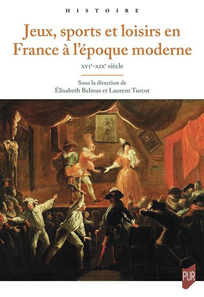 Jeux, sports et loisirs en France du XVIe au XXe siecle