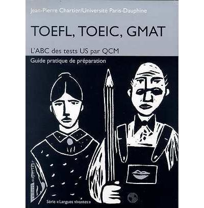 Toefl, toeic, gmat L'ABC des test US par QCM, guide pratique de ...