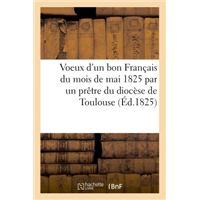 Voeux d'un bon Français du mois de mai 1825 par un prêtre du diocèse de Toulouse
