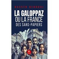 La galoppaz. Ou la France des sans-papiers