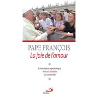 Joie de l'amour (la). exhortation amoris laetitia
