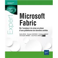 Microsoft Fabric - De l’analyse à la mise en place d’une plateforme de données unifiée
