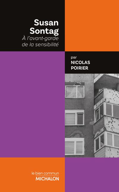 Susan Sontag - À l'avant-garde de la sensibilité - Nicolas Poirier - Michalon Eds - broché - Essai