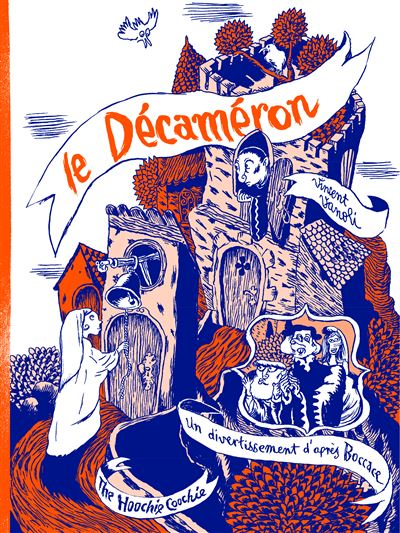 Le Décaméron Un Divertissement d'après Boccace - Vincent Vanoli - The Hoochie Coochie - broché - Bande dessinée