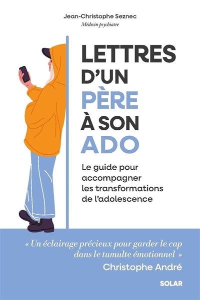 Lettres d'un père à son ado: Le guide pour accompagner les transformations de l'adolescence - Jean-Christophe Seznec (2025) Lettres d'un père à son ado: Le guide pour accompagner les transformations de l'adolescence - Jean-Christophe Seznec (2025)