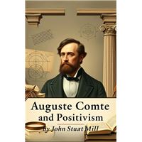 Auguste Comte and Positivism