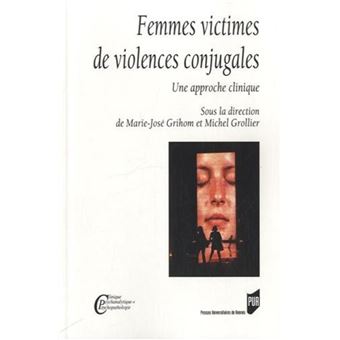 Femmes victimes de violences conjugales Une approche clinique - broché ...