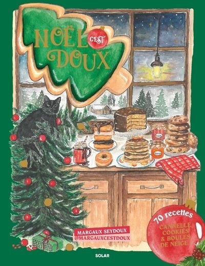 Noël, c'est doux - Cannelle, cookies et boules de neige ! - Margaux Seydoux - broché