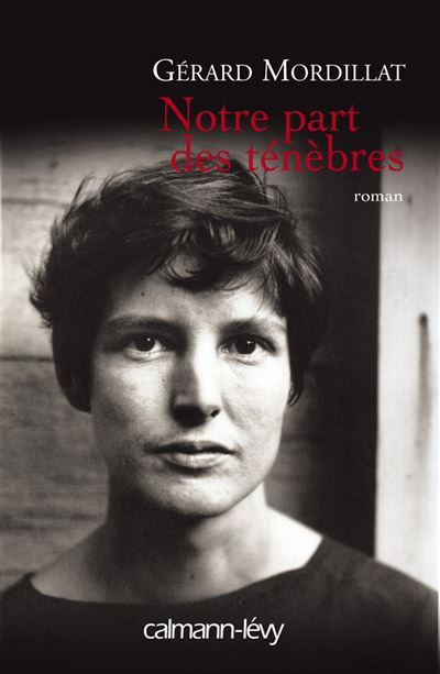 Notre part des ténèbres - Gérard Mordillat - Calmann-Levy - broché - Roman - Calmann Levy