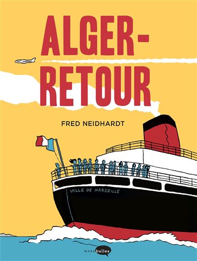 Alger-Retour - Fred Neidhardt - Marabulles - broché - Bande dessinée