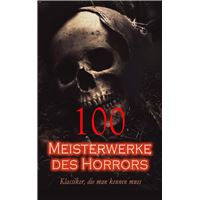 100 Meisterwerke des Horrors - Klassiker, die man kennen muss