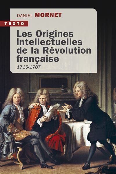 Les origines intellectuelles de la Révolution française - Daniel Mornet - Poche