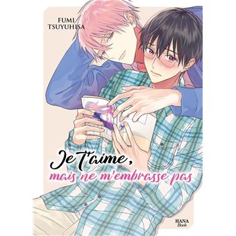 Je T’aime, Mais Ne M’embrasse Pas – Tsuyuhisa Fumi