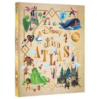 DISNEY - Le Grand Atlas - Nouvelle édition enrichie - 35 univers Disney et Pixar cartographiés - 1